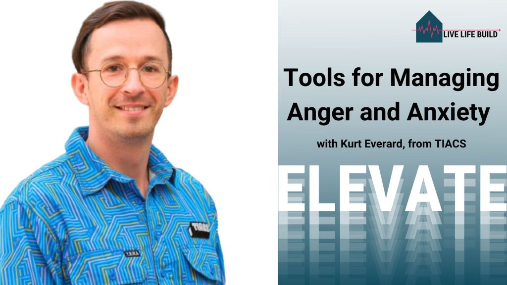 Tools for Managing Anger and Anxiety with Kurt Everard, TIACS