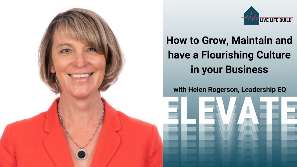 How to Grow, Maintain and have a Flourishing Culture in your Business with Helen Rogerson, Leadership EQ